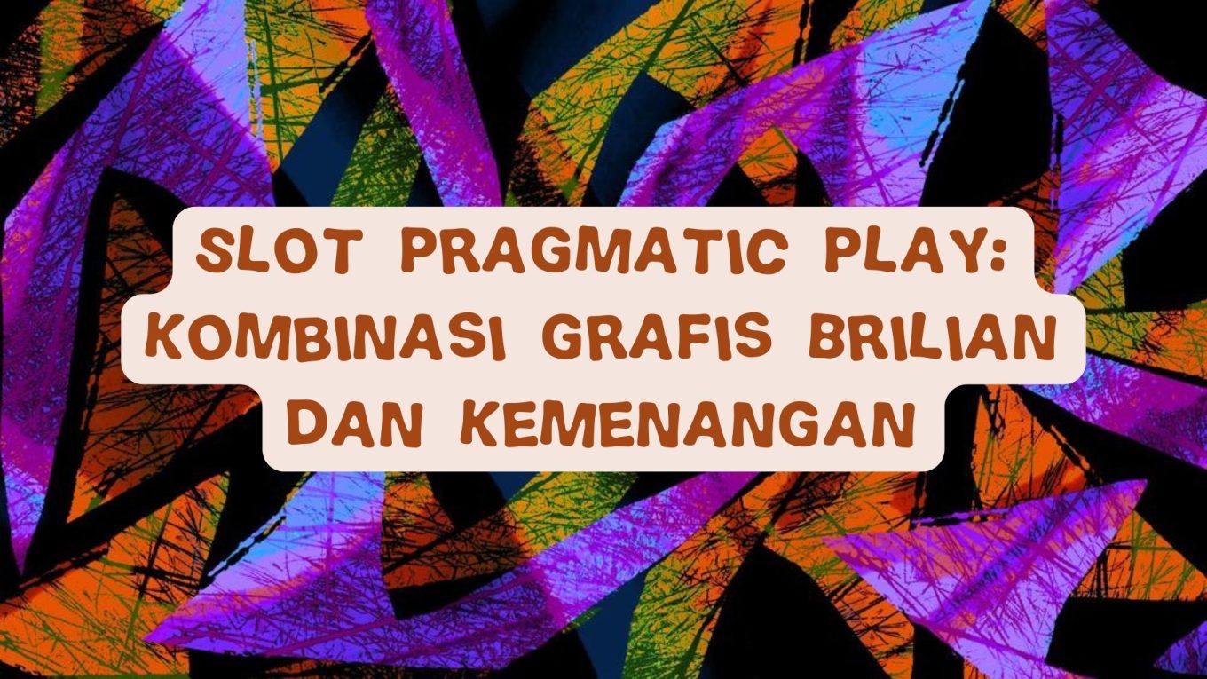 Game Pragmatic Play: Kombinasi Grafis Brilian Dan Kemenangan